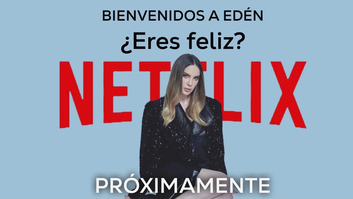 Bienvenidos A Eden Lieu De Tournage Netflix: inicia grabaciones de su serie 'Bienvenidos a Edén